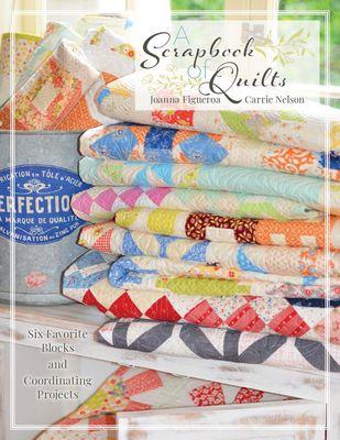 A Scrapbook of Quilts - Fig Tree & Co.